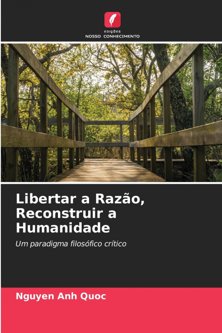 Libertar a Razão, Reconstruir a Humanidade