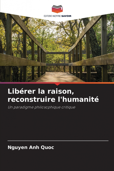 Libérer la raison, reconstruire l’humanité