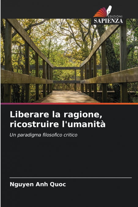 Liberare la ragione, ricostruire l’umanità