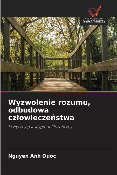 Wyzwolenie rozumu, odbudowa człowieczeństwa