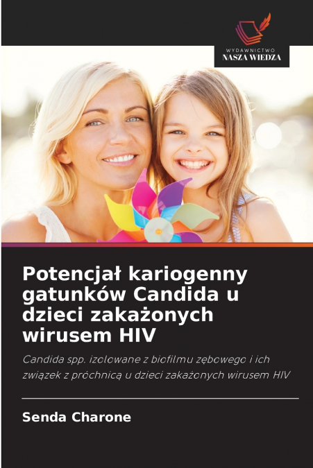 Potencjał kariogenny gatunków Candida u dzieci zakażonych wirusem HIV