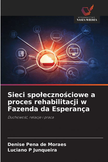 Sieci społecznościowe a proces rehabilitacji w Fazenda da Esperança