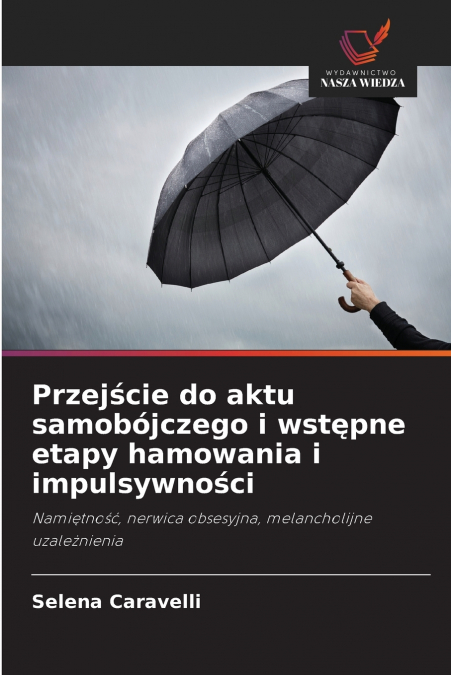 Przejście do aktu samobójczego i wstępne etapy hamowania i impulsywności