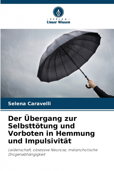 Der Übergang zur Selbsttötung und Vorboten in Hemmung und Impulsivität