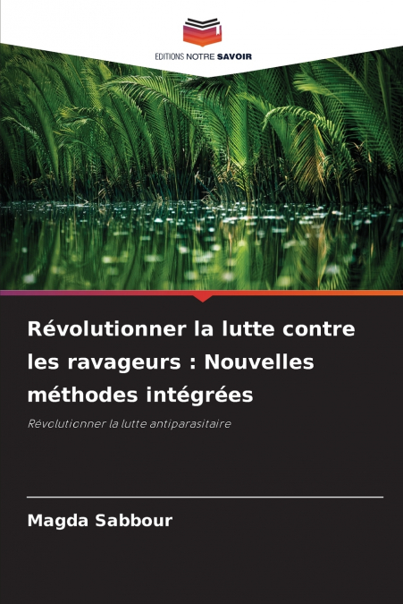 Révolutionner la lutte contre les ravageurs
