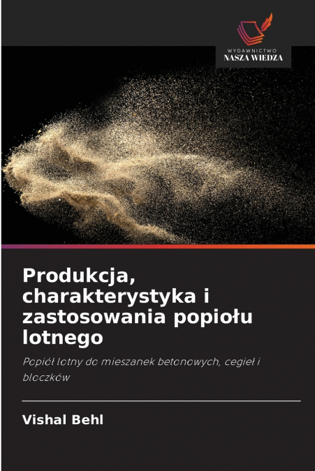 Produkcja, charakterystyka i zastosowania popiołu lotnego