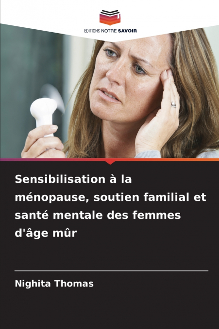 Sensibilisation à la ménopause, soutien familial et santé mentale des femmes d’âge mûr