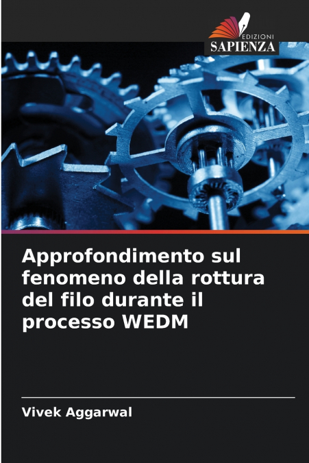 Approfondimento sul fenomeno della rottura del filo durante il processo WEDM