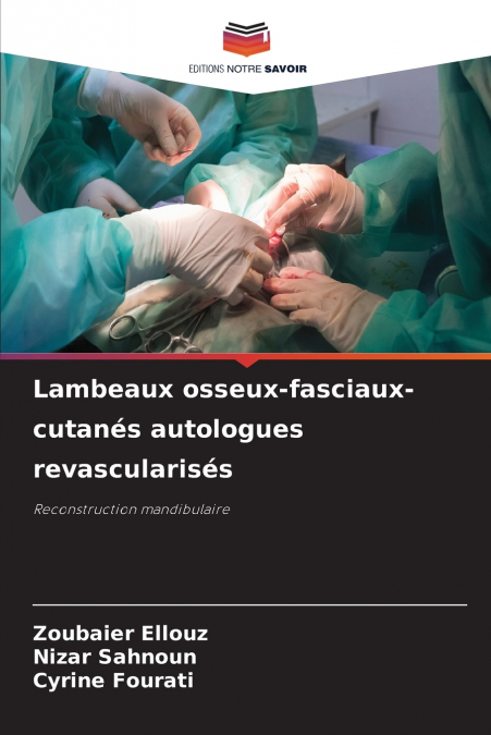 Lambeaux osseux-fasciaux-cutanés autologues revascularisés