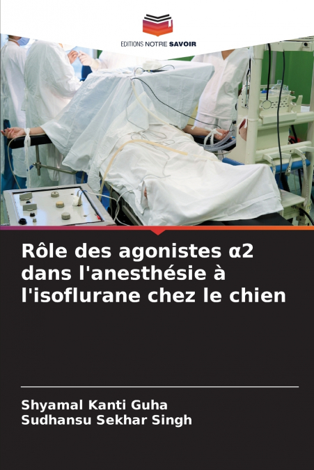 Rôle des agonistes α2 dans l’anesthésie à l’isoflurane chez le chien