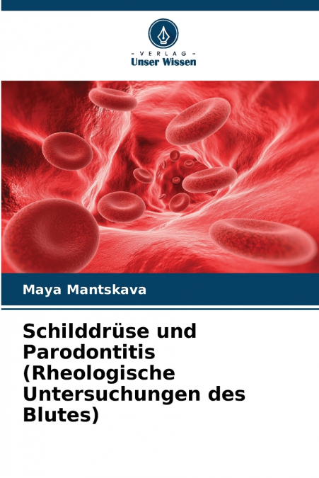 Schilddrüse und Parodontitis (Rheologische Untersuchungen des Blutes)