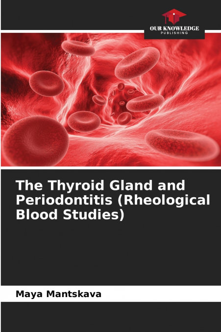 The Thyroid Gland and Periodontitis (Rheological Blood Studies)
