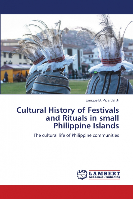 Cultural History of Festivals and Rituals in small Philippine Islands