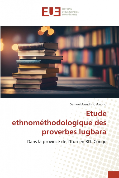 Etude ethnométhodologique des proverbes lugbara