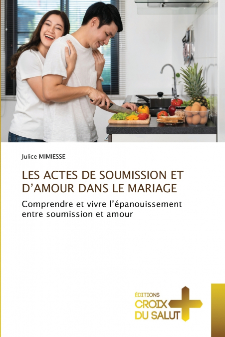 LES ACTES DE SOUMISSION ET D’AMOUR DANS LE MARIAGE