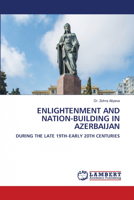 ENLIGHTENMENT AND NATION-BUILDING IN AZERBAIJAN