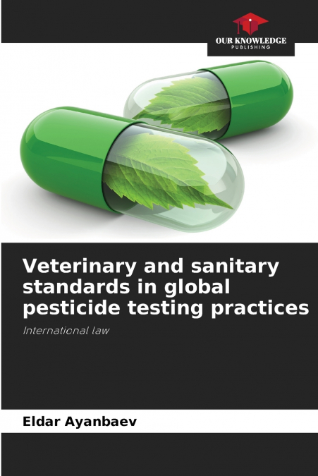 Veterinary and sanitary standards in global pesticide testing practices