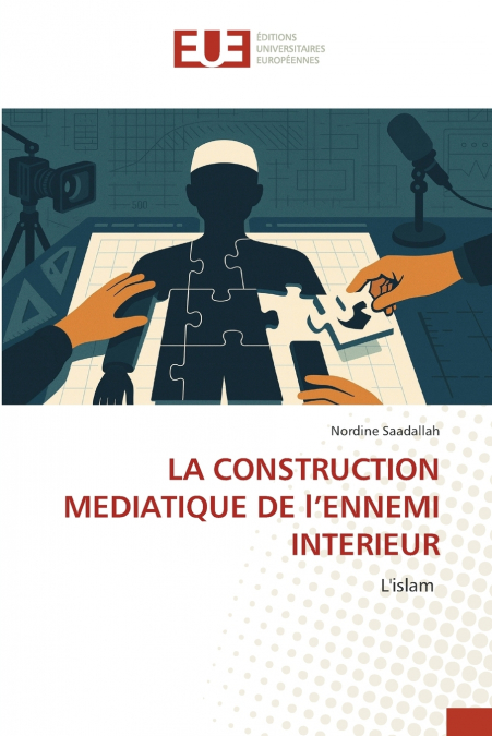 LA CONSTRUCTION MEDIATIQUE DE l’ENNEMI INTERIEUR