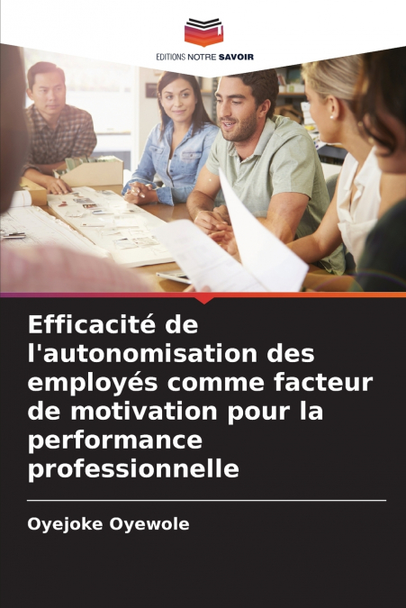 Efficacité de l’autonomisation des employés comme facteur de motivation pour la performance professionnelle