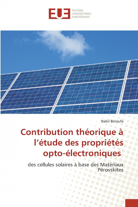 Contribution théorique à l’étude des propriétés opto-électroniques