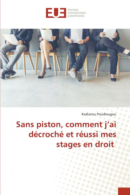 Sans piston, comment j’ai décroché et réussi mes stages en droit