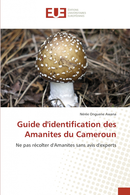 Guide d’identification des Amanites du Cameroun