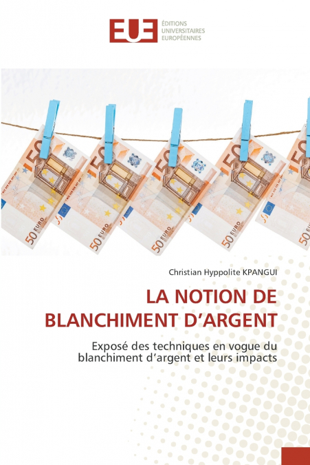 LA NOTION DE BLANCHIMENT D’ARGENT