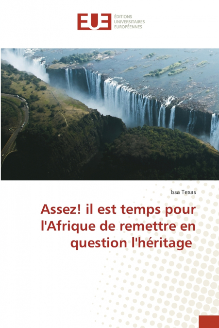 Assez! il est temps pour l’Afrique de remettre en question l’héritage