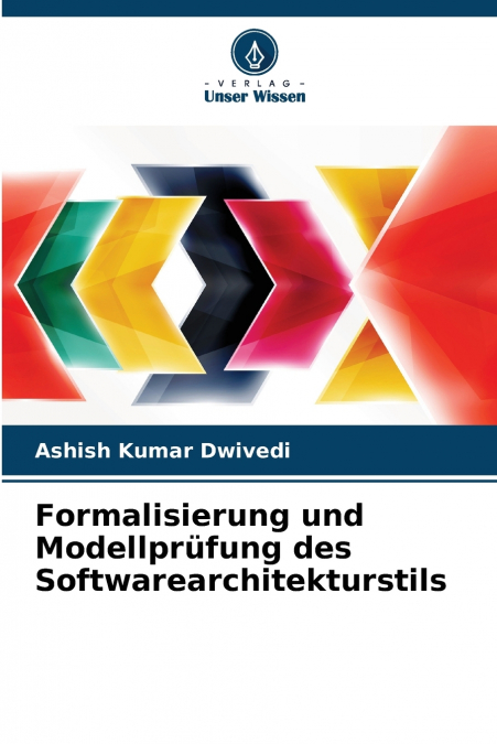 Formalisierung und Modellprüfung des Softwarearchitekturstils