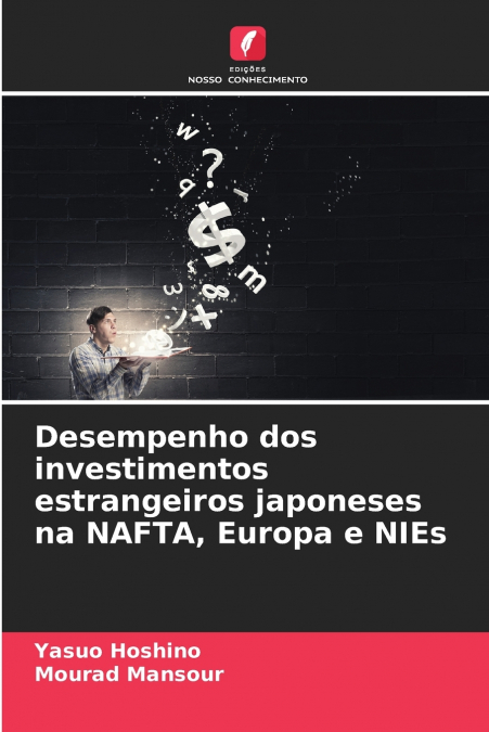 Desempenho dos investimentos estrangeiros japoneses na NAFTA, Europa e NIEs