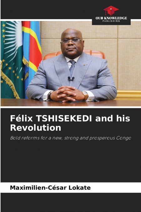 Félix TSHISEKEDI and his Revolution