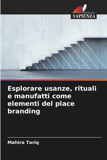 Esplorare usanze, rituali e manufatti come elementi del place branding