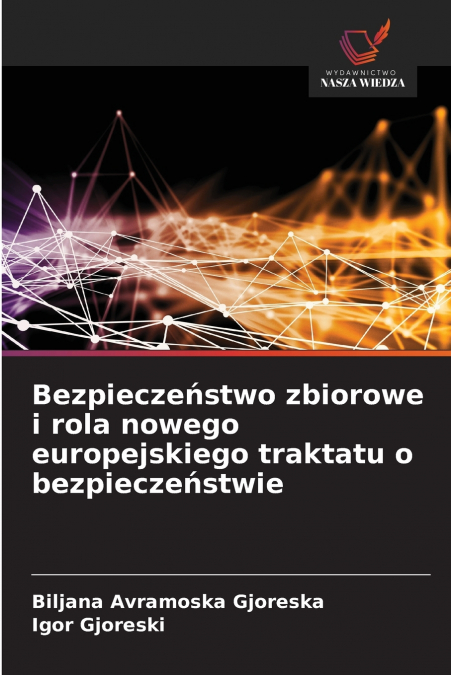 Bezpieczeństwo zbiorowe i rola nowego europejskiego traktatu o bezpieczeństwie