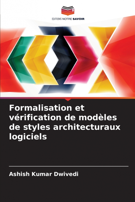 Formalisation et vérification de modèles de styles architecturaux logiciels