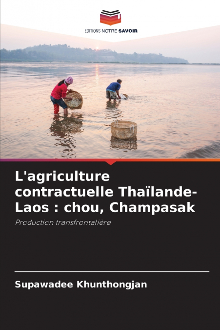 L’agriculture contractuelle Thaïlande-Laos