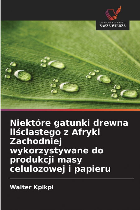 Niektóre gatunki drewna liściastego z Afryki Zachodniej wykorzystywane do produkcji masy celulozowej i papieru
