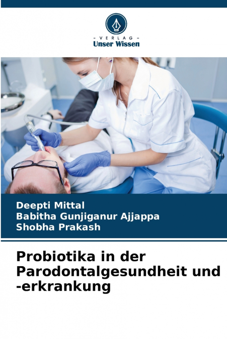 Probiotika in der Parodontalgesundheit und -erkrankung