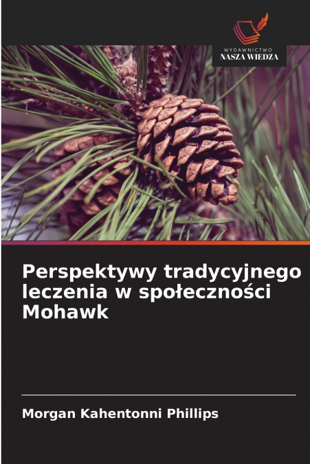 Perspektywy tradycyjnego leczenia w społeczności Mohawk