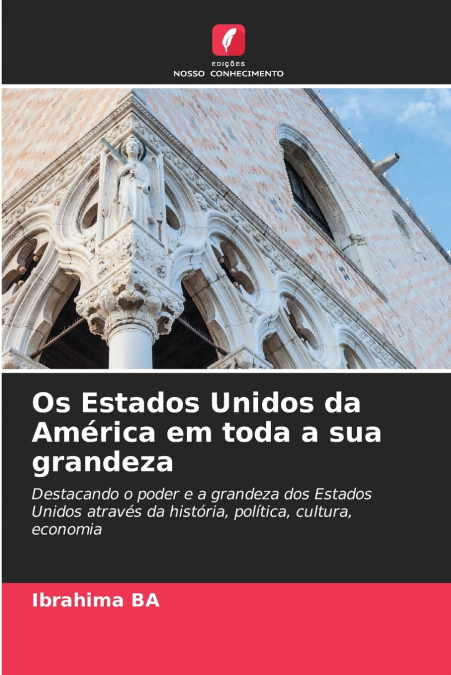 Os Estados Unidos da América em toda a sua grandeza