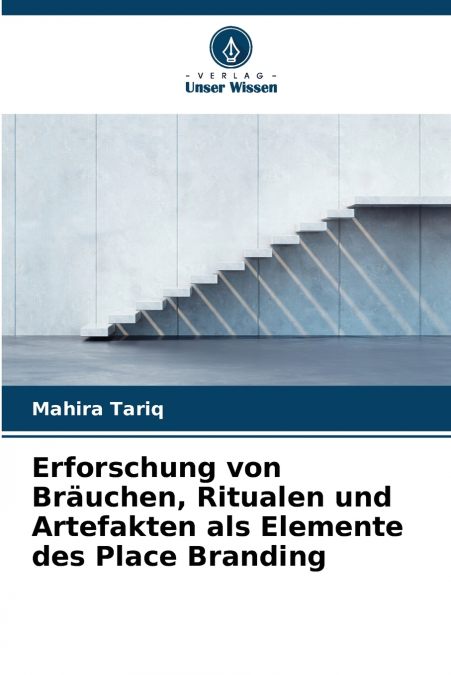 Erforschung von Bräuchen, Ritualen und Artefakten als Elemente des Place Branding