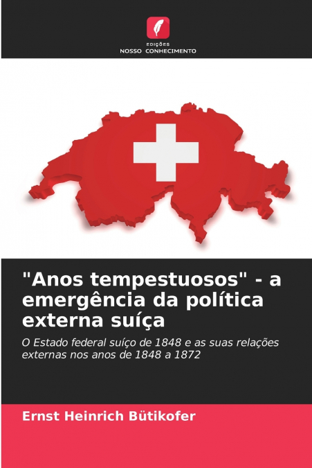 'Anos tempestuosos' - a emergência da política externa suíça