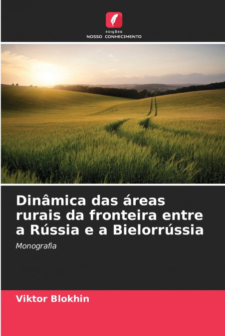 Dinâmica das áreas rurais da fronteira entre a Rússia e a Bielorrússia