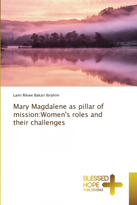 Mary Magdalene as pillar of mission