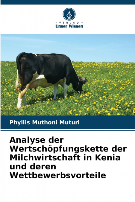 Analyse der Wertschöpfungskette der Milchwirtschaft in Kenia und deren Wettbewerbsvorteile