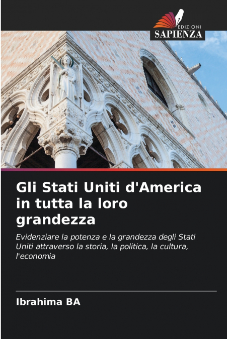 Gli Stati Uniti d’America in tutta la loro grandezza
