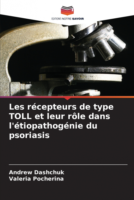 Les récepteurs de type TOLL et leur rôle dans l’étiopathogénie du psoriasis