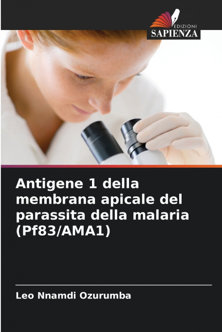 Antigene 1 della membrana apicale del parassita della malaria (Pf83/AMA1)