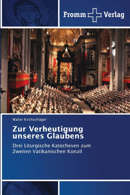 Zur Verheutigung unseres Glaubens