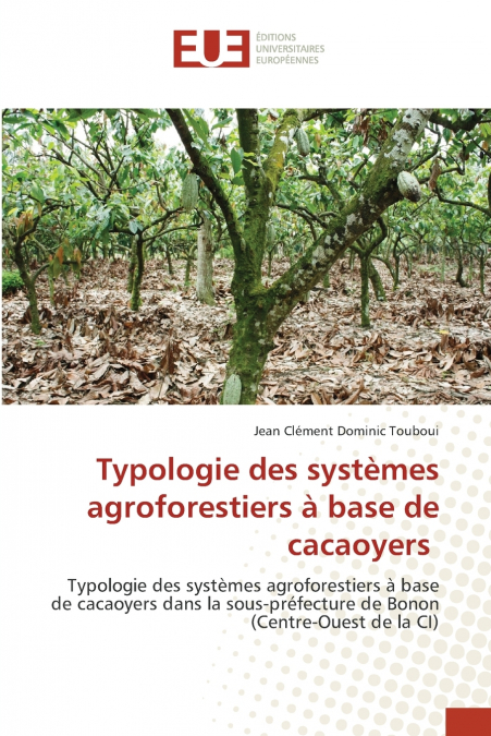 Typologie des systèmes agroforestiers à base de cacaoyers