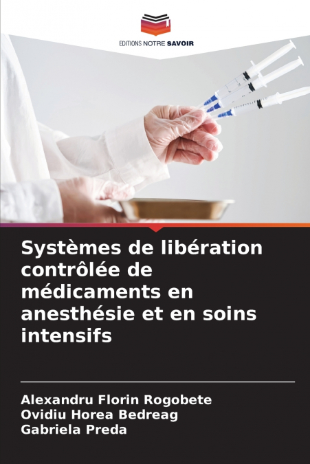Systèmes de libération contrôlée de médicaments en anesthésie et en soins intensifs